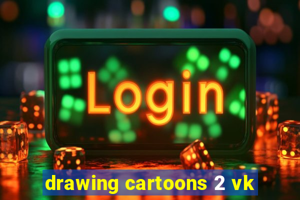 drawing cartoons 2 vk